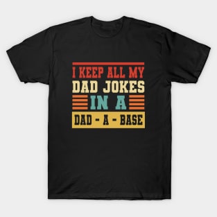 i keep all my dad jokes in a dad a base T-Shirt